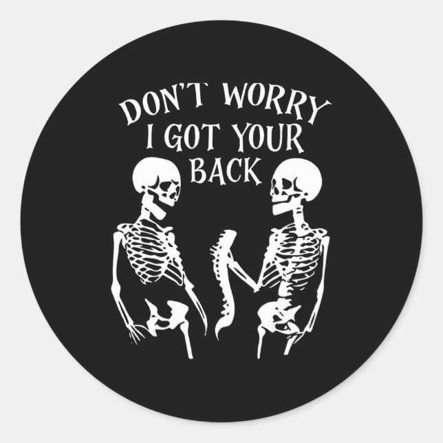 Dont Worry I Got Your Back  Classic Round Sticker (Front)