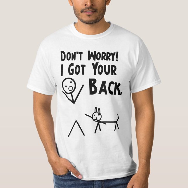 Don't Worry. I Got Your Back! Dog Version T-Shirt (Front)