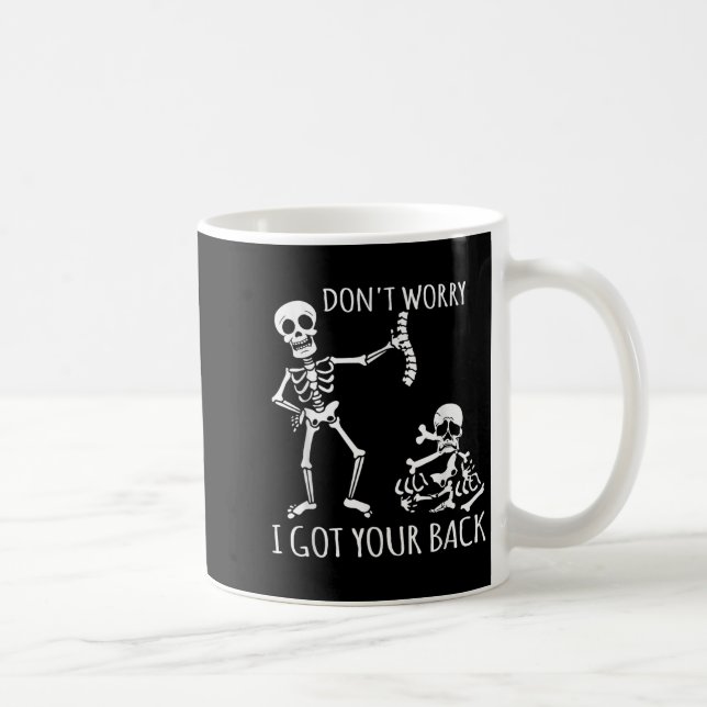 Don't Worry I Got Your Back - Funny Skeletons Puns Coffee Mug (Right)