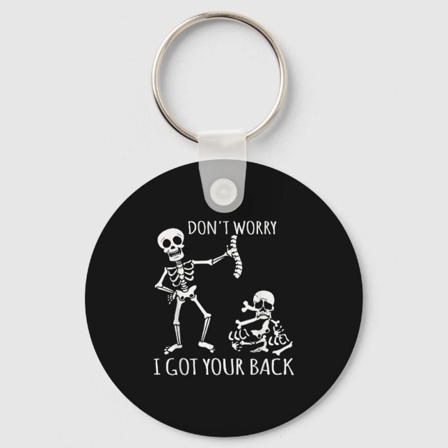 Don't Worry I Got Your Back - Funny Skeletons Puns Key Ring (Front)