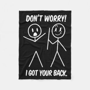 Dont Worry I Got Your Back Funny Stick People Quot Fleece Blanket