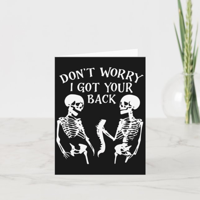 Dont Worry I Got Your Back Skull Skeleton Hallowe  Card (Front)