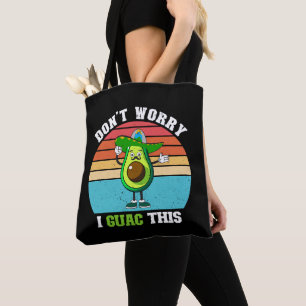 Don't Worry I Guac This Vegetarian Mexican Avocado Tote Bag