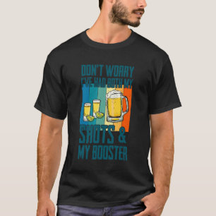 Don't Worry I Had Both My Shots Tequila Beer Men T-Shirt