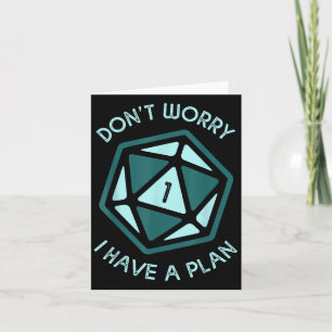 Don't Worry I Have A Plan Card