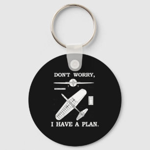 Don't Worry, I Have A Plan. Funny Aeroplane Model Key Ring