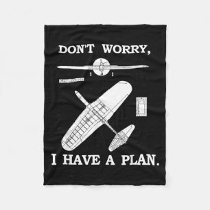 Don't Worry, I Have A Plan. Funny Airplane Model P Fleece Blanket