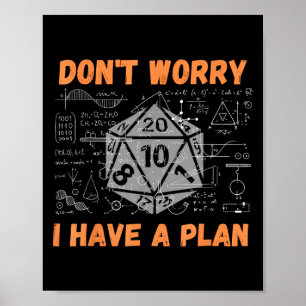 Don't Worry I Have A Plan Funny Rpg Gamer Players Poster