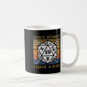 Don't Worry I Have A Plan Lyhedral Dice Funny Tabl Coffee Mug