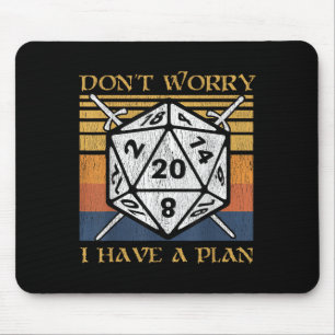 Don't Worry I Have A Plan Lyhedral Dice Funny Tabl Mouse Pad