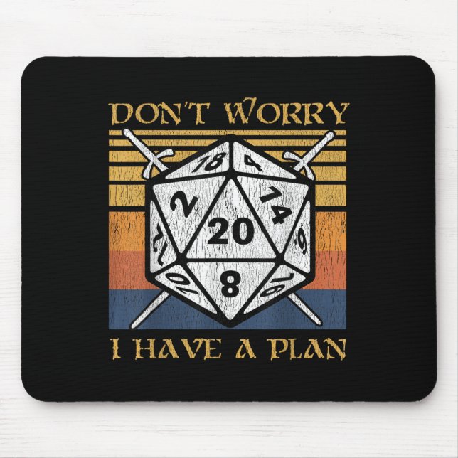 Don't Worry I Have A Plan Lyhedral Dice Funny Tabl Mouse Pad (Front)