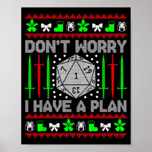 Don't Worry I Have Plan Christmas D20 Ugly Tableto Poster