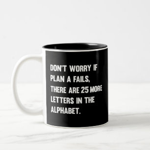 Don't Worry If Plan A Fails..   Humour Two-Tone Coffee Mug