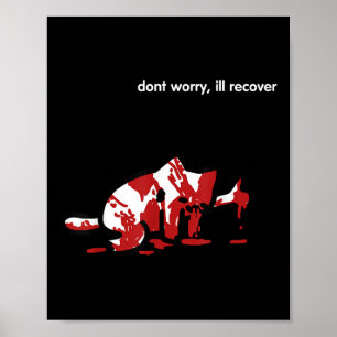 Dont Worry Ill Recover Poster