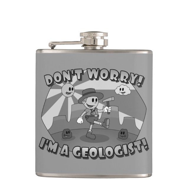 Don't Worry! I'm a Geologist! Hip Flask (Front)