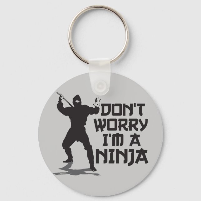 Don't Worry I'm A Ninja Key Ring (Front)