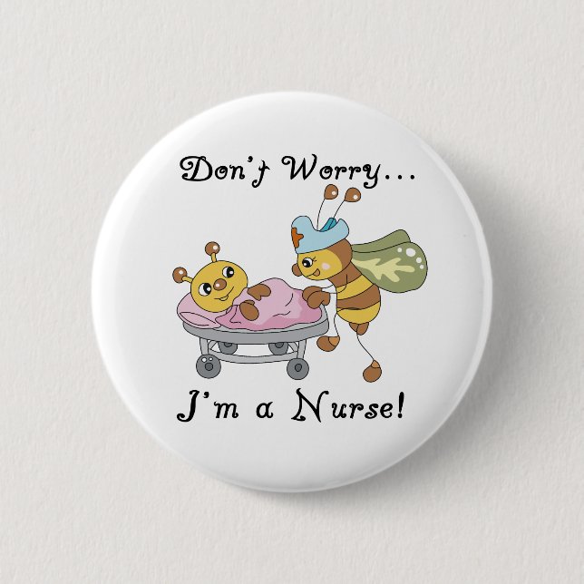 Don't Worry I'm a Nurse 6 Cm Round Badge (Front)