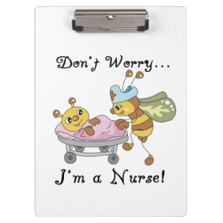 Don't Worry I'm a Nurse Clipboard