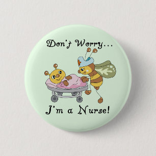 Don't Worry I'm a Nurse Tshirts and Gifts 6 Cm Round Badge