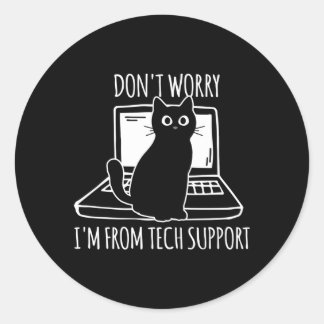 Don'T Worry I'M From Tech Support Cat Classic Round Sticker