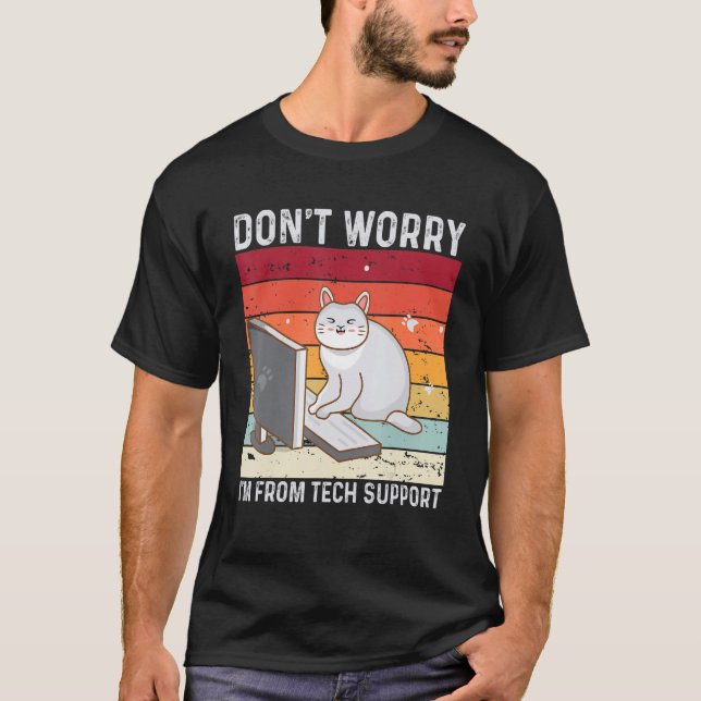 Don't Worry I'm From Tech Support Funny Cat Retro T-Shirt (Front)
