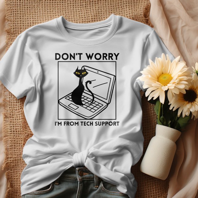 Don't worry I'm from tech support T-Shirt (Creator Uploaded)