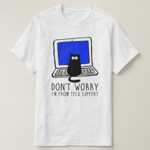 Don't Worry, I'm from Tech Support - Windows T-Shirt