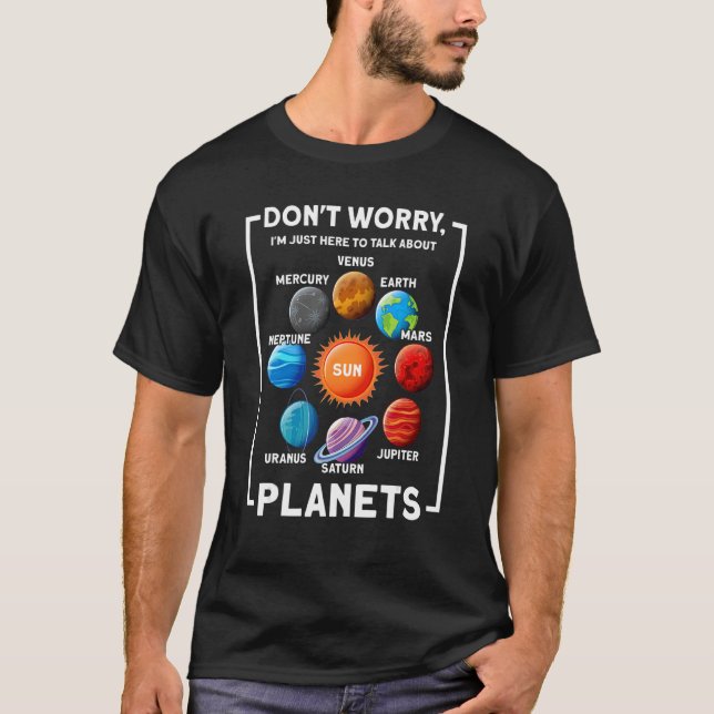 don't worry I'm here talk planets planets planet T-Shirt (Front)