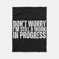 Don't Worry I'm Still A Work In Progress Bodybuild
