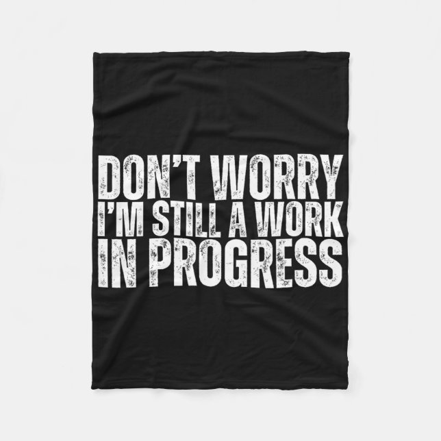 Don't Worry I'm Still A Work In Progress Bodybuild Fleece Blanket (Front)