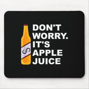 Don't Worry It's Juice Apparel  Mouse Pad