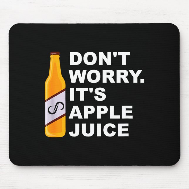 Don't Worry It's Juice Apparel  Mouse Pad (Front)