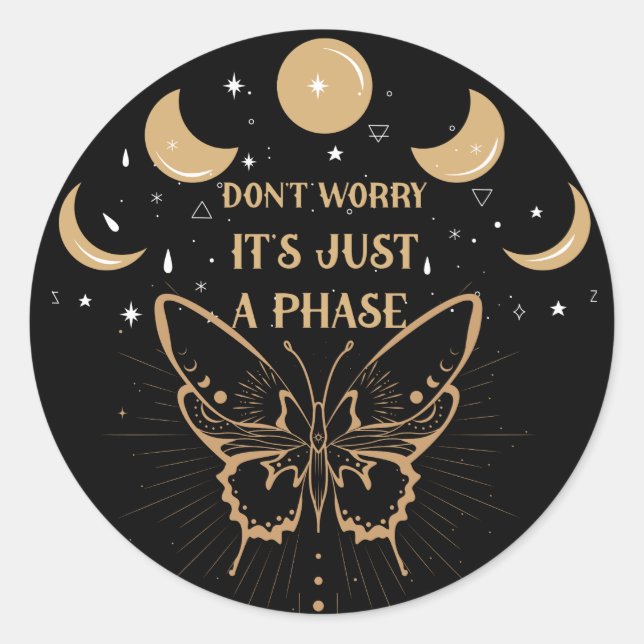 Don't Worry It's Just A Phase Classic Round Sticker (Front)