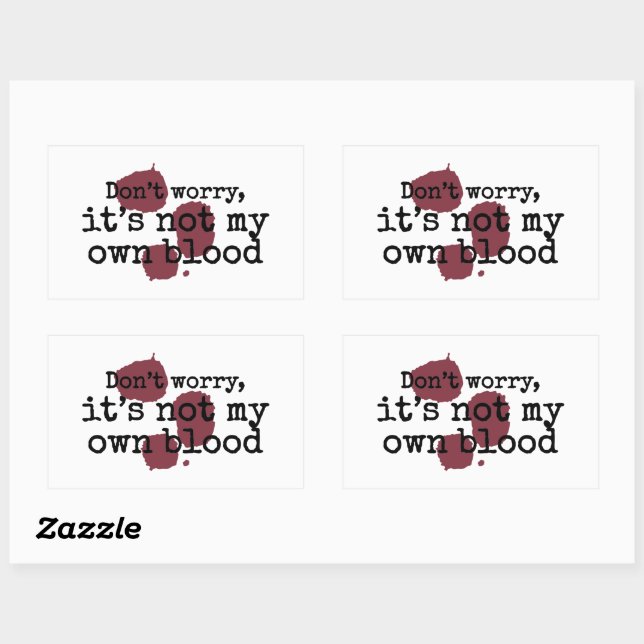 Don't Worry It's Not My Own Blood Dark Humour Rectangular Sticker (Sheet)
