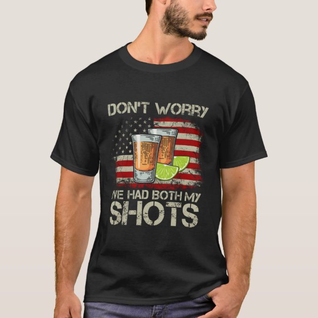 Don'T Worry I'Ve Had Both My Shots American Flag 4 T-Shirt (Front)