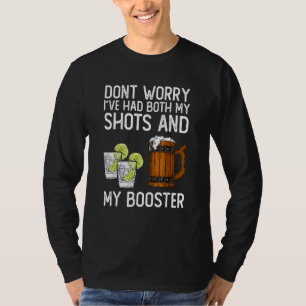 Don't Worry I've Had Both My Shots And Booster 1 T-Shirt