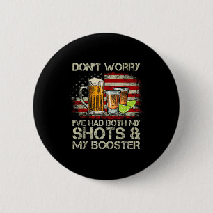 Don't Worry I've Had Both My Shots And Booster Ame 6 Cm Round Badge