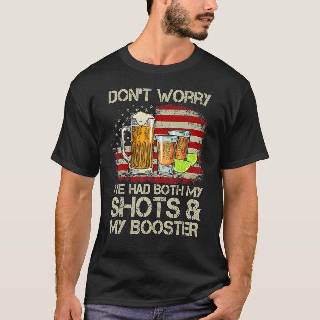 Don't Worry I've Had Both My Shots And Booster Ame T-Shirt (Front)