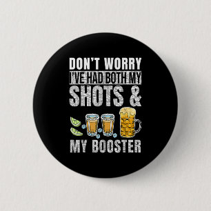 Don't Worry I've Had Both My Shots And Booster Fun 6 Cm Round Badge