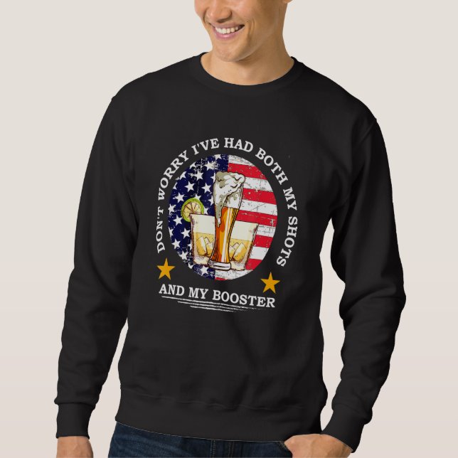 Don't Worry I've Had Both My Shots And Booster Fun Sweatshirt (Front)