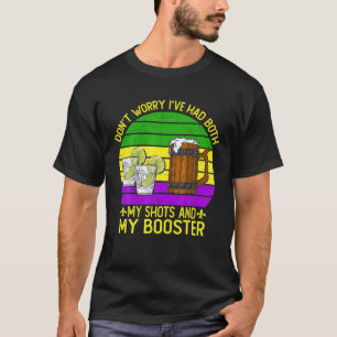 Don't Worry I've Had Both My Shots And Booster Fun T-Shirt