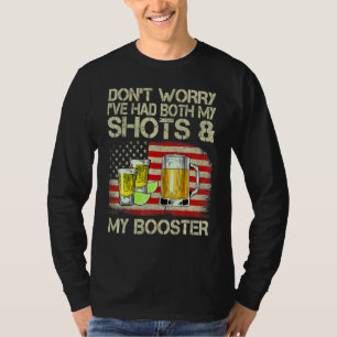 Don't Worry I've Had Both My Shots And Booster Fun T-Shirt