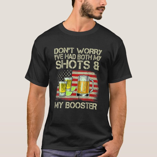 Don't Worry I've Had Both My Shots And Booster Fun T-Shirt (Front)