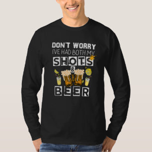 Don't Worry I've Had Both My Shots And Booster Fun T-Shirt