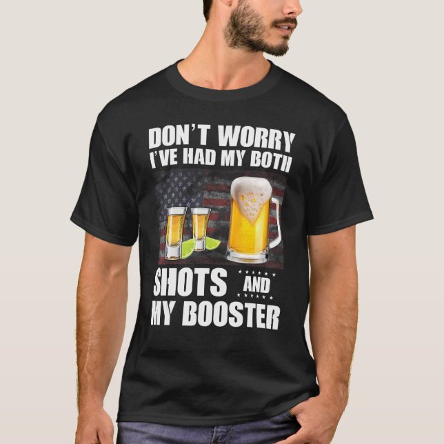 Don't Worry I've Had Both My Shots And Booster Fun T-Shirt (Front)