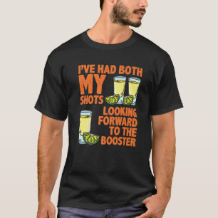 Don't Worry I've Had Both My Shots And Booster Fun T-Shirt