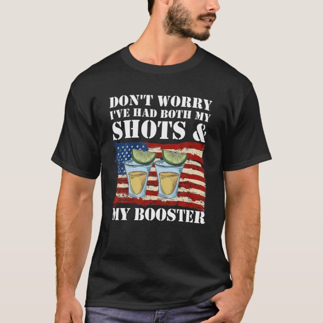 Don't Worry I've Had Both My Shots And Booster Fun T-Shirt (Front)