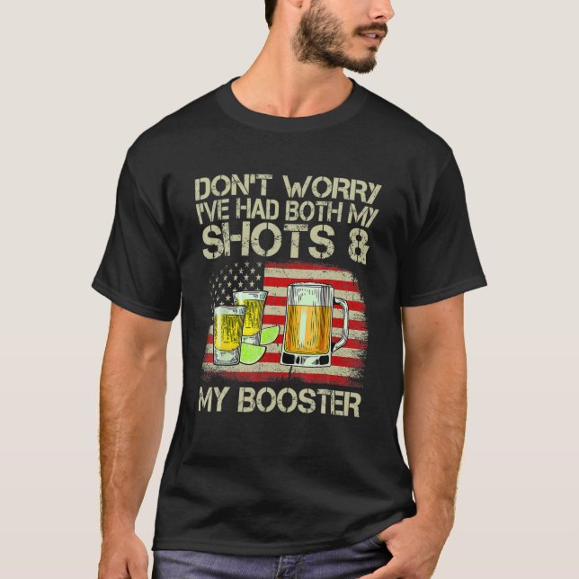 Don't Worry I've Had Both My Shots And Booster T-Shirt (Front)
