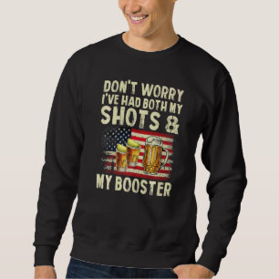 Don't Worry I've Had Both My Shots And Booster Va Sweatshirt