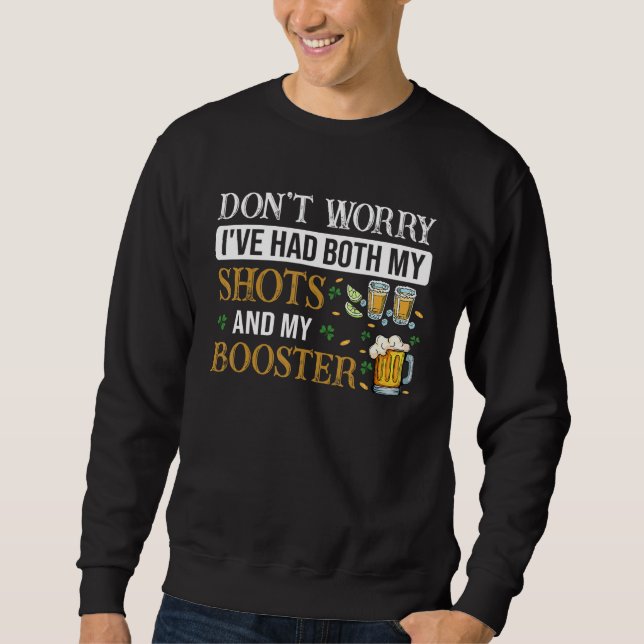 Don't Worry I've Had Both My Shots And Booster  Va Sweatshirt (Front)